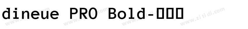 dineue PRO Bold字体转换